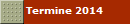Termine 2014